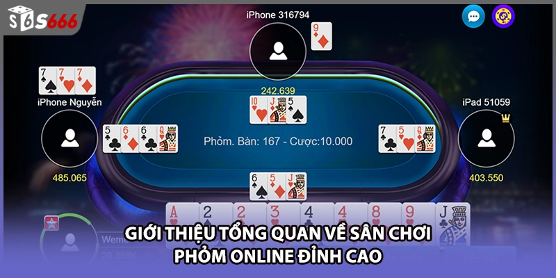 Giới thiệu tổng quan về sân chơi phỏm online đỉnh cao