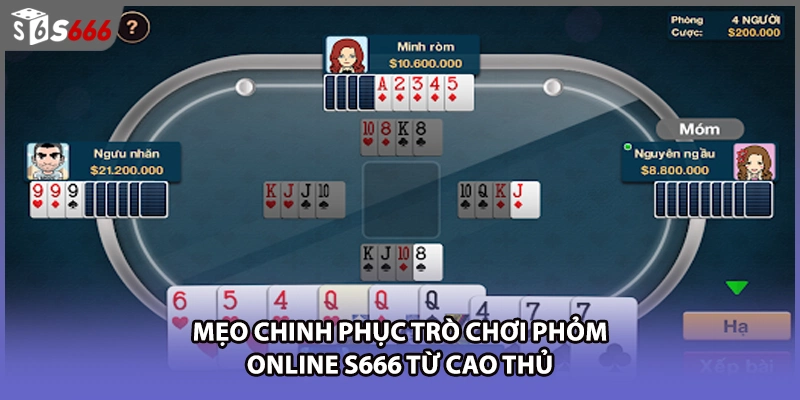 Mẹo chinh phục trò chơi Phỏm online S666 từ cao thủ