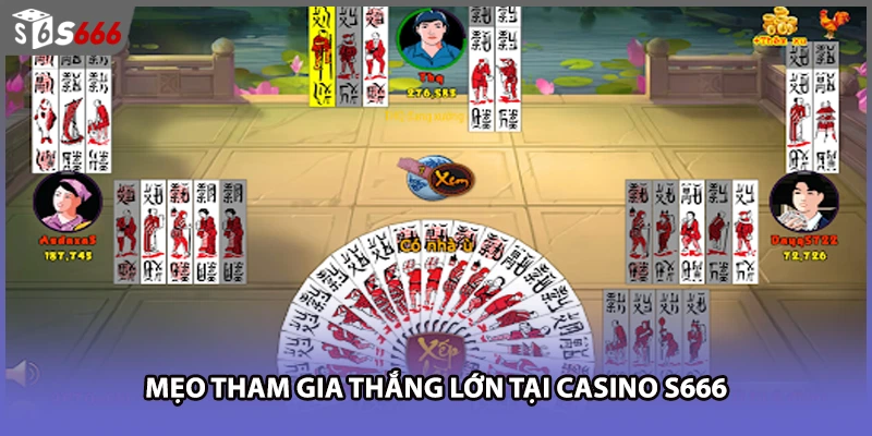 Mẹo tham gia thắng lớn tại casino S666
