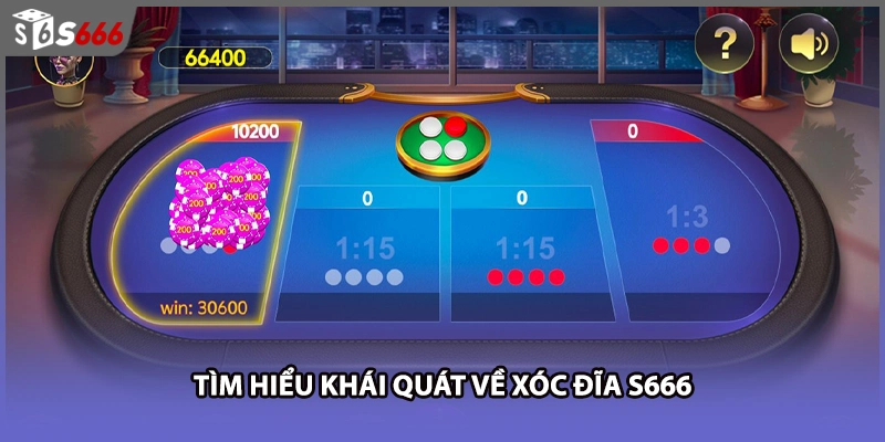 Tìm hiểu khái quát về xóc đĩa S666