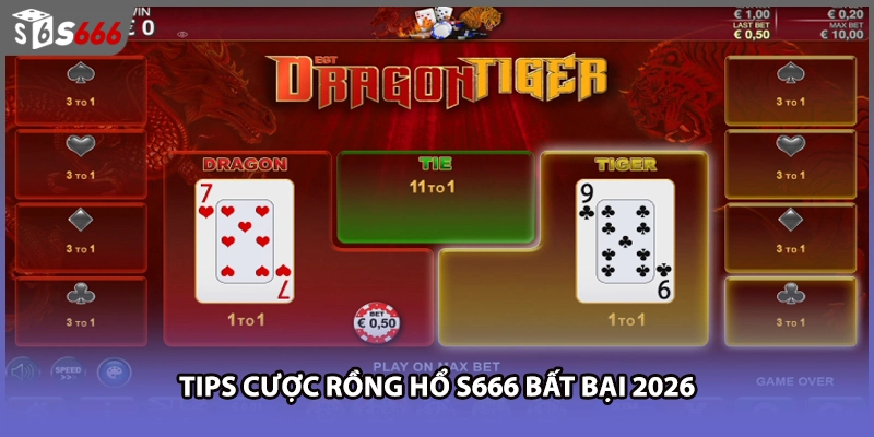 Tips cược Rồng hổ S666 bất bại 2026